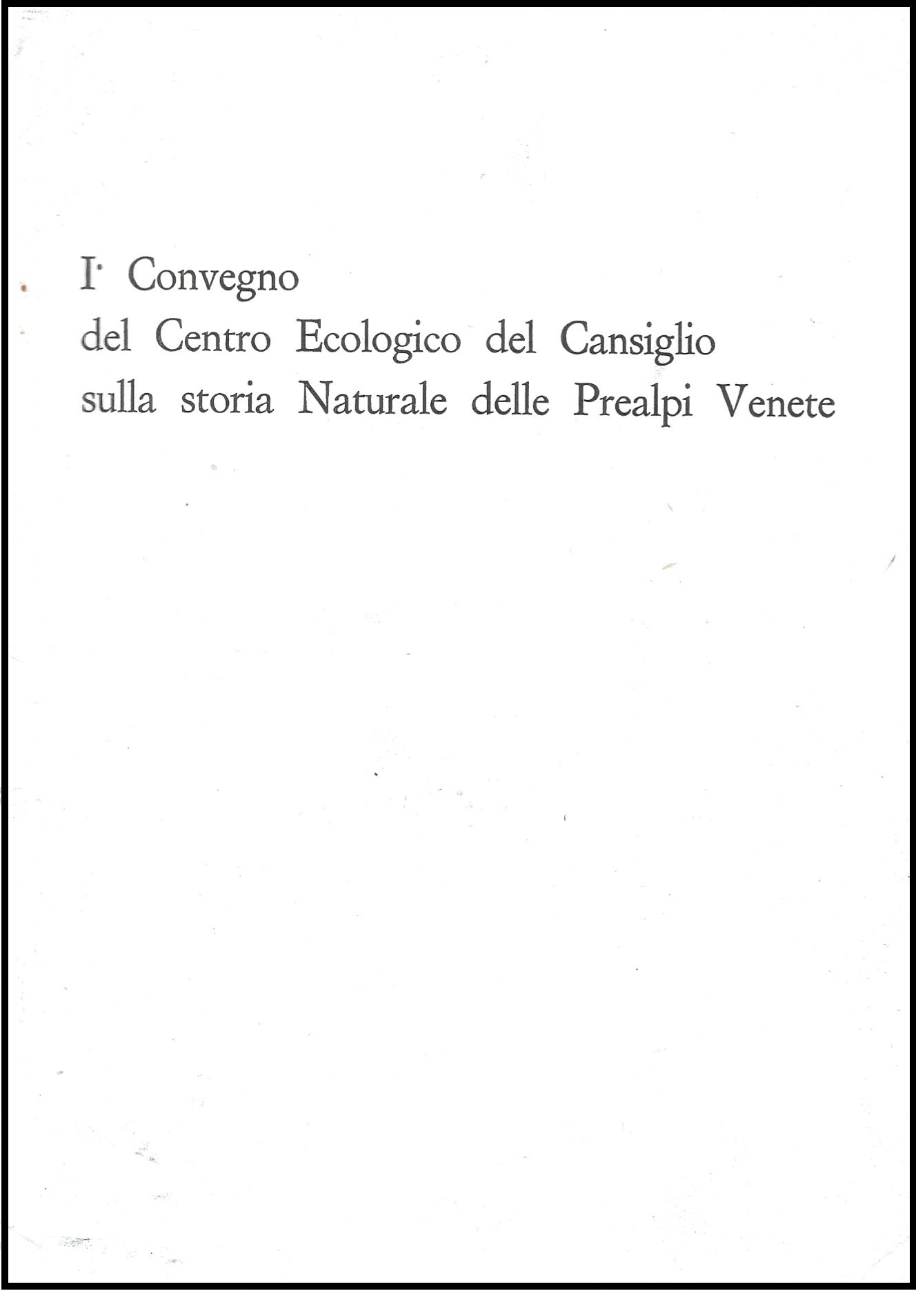 Copertina di I° Convegno del Centro Ecologico del Cansiglio 